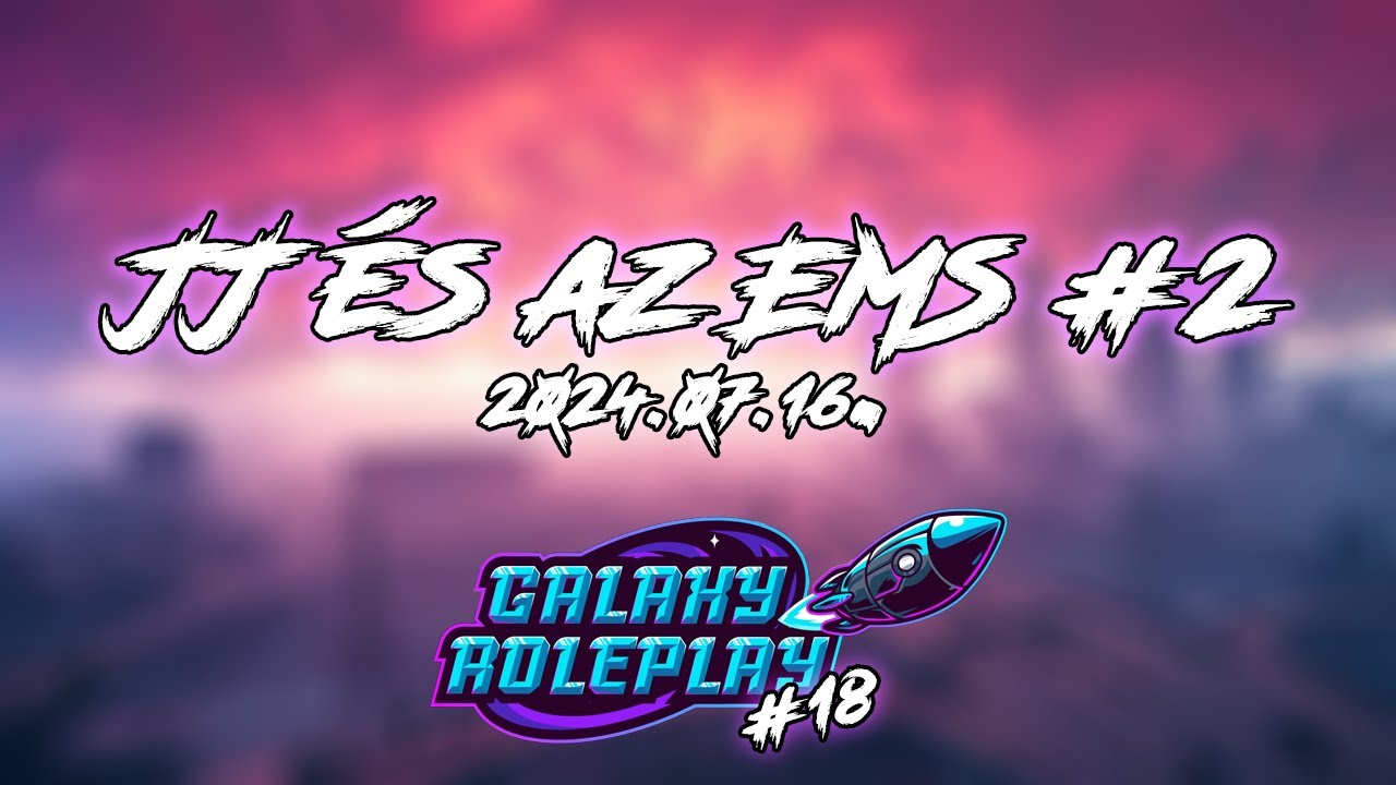 JJ első igazi munkanapja | GalaxyRP🌌 #18 | 2024.07.16.